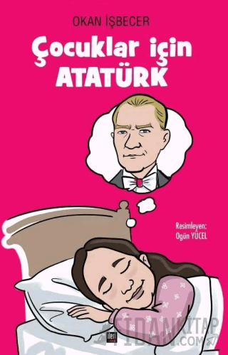 Çocuklar için Atatürk (Ciltli) Okan İşbecer