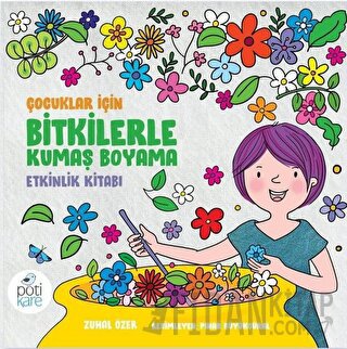 Çocuklar İçin Bitkilerle Kumaş Boyama Etkinlik Kitabı