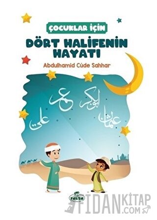 Çocuklar İçin Dört Halifenin Hayatı A. Cude es-Sahhar