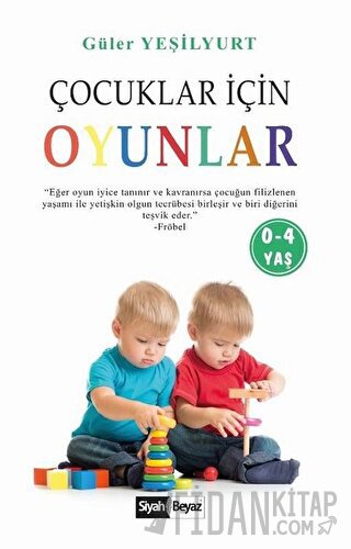 Çocuklar İçin Oyunlar (0-4 Yaş)