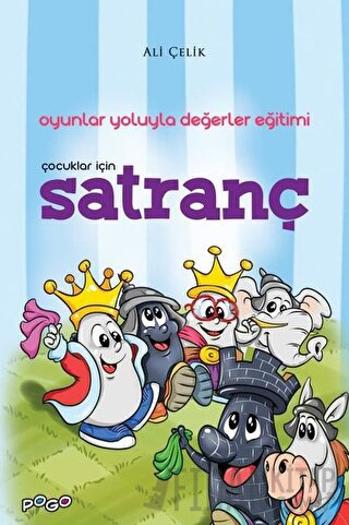 Çocuklar İçin Satranç (Oyunlar Yoluyla Değerler Eğitimi)