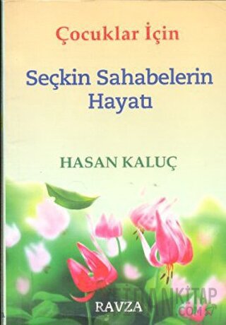 Çocuklar İçin Seçkin Sahabelerin Hayatı Hasan Kaluç