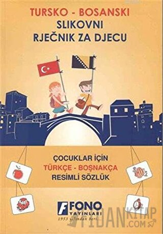Çocuklar İçin Türkçe - Boşnakça Resimli Sözlük B. Muratoviç