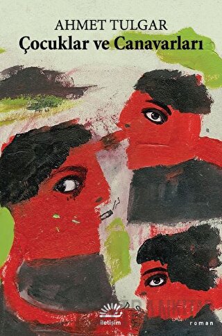 Çocuklar ve Canavarları Ahmet Tulgar
