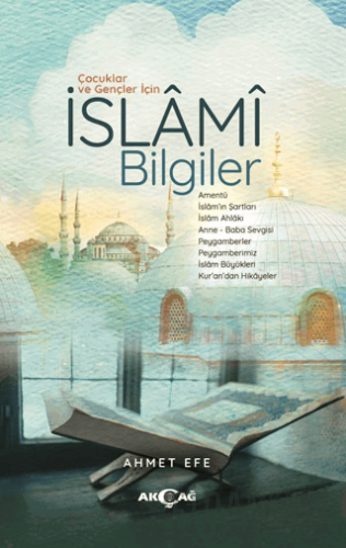 Çocuklar ve Gençler İçin İslami Bilgiler Ahmet Efe