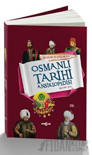Çocuklar ve Gençler İçin Osmanlı Tarihi Ansiklopedisi (Ciltli) Ahmet E