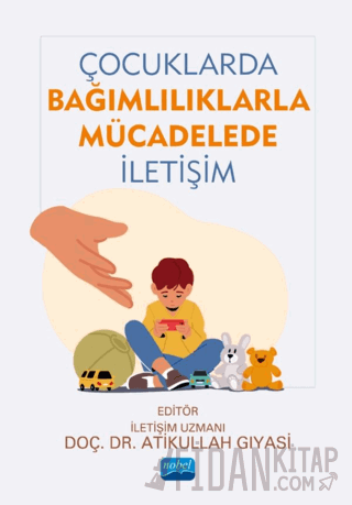Çocuklarda Bağımlılıklarla Mücadelede İletişim