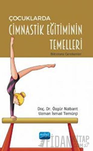 Çocuklarda Cimnastik Eğitiminin Temelleri - Bilinmesi Gerekenler