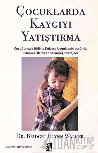 Çocuklarda Kaygıyı Yatıştırma Bridget Flynn Walker