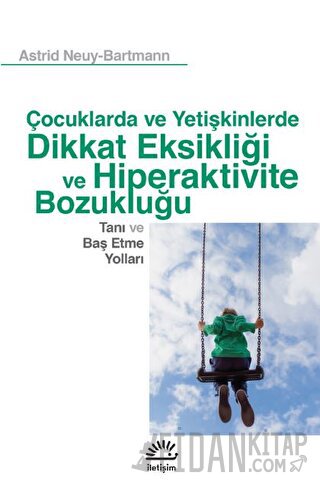 Çocuklarda ve Yetişkinlerde Dikkat Eksikliği ve Hiperaktivite Bozukluğu
