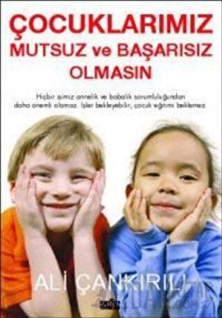 Çocuklarımız Mutsuz ve Başarısız Olmasın