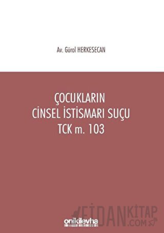 Çocukların Cinsel İstismarı Suçu TCK m. 103