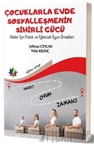 Çocuklarla Evde Sosyalleşmenin Sihirli Gücü