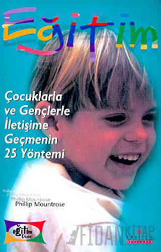 Çocuklarla ve Gençlerle İletişime Geçmenin 25 Yöntemi