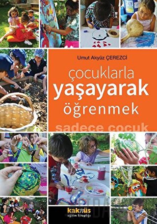 Çocuklarla Yaşayarak Öğrenmek Sadece Çocuk