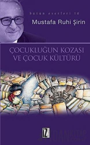 Çocukluğun Kozası ve Kültür ve Kitap ve Edebiyat