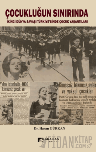 Çocukluğun Sınırında / İkinci Dünya Savaşı Türkiyesinde Çocuk Yaşantıl