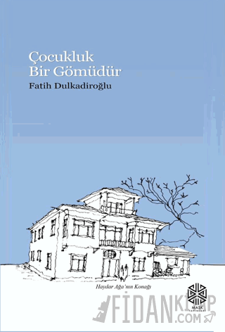 Çocukluk Bir Gömüdür