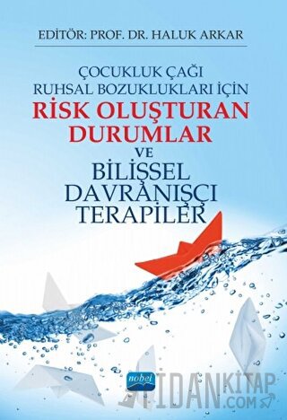 Çocukluk Çağı Ruhsal Bozuklukları İçin Risk Oluşturan Durumlar ve Bilişsel Davranışçı Terapiler