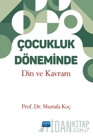 Çocukluk Döneminde Din ve Kavram Mustafa Koç