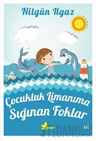 Çocukluk Limanıma Sığınan Foklar