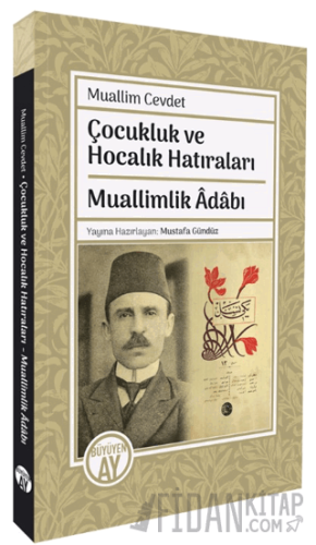 Çocukluk ve Hocalık Hatıraları Muallimlik Adabı
