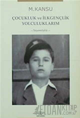 Çocukluk ve İlkgençlik Yolculuklarım
