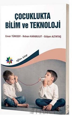 Çocuklukta Bilim ve Teknoloji Enver Türksoy