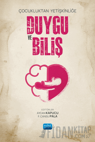 Çocukluktan Yetişkinliğe Duygu ve Biliş