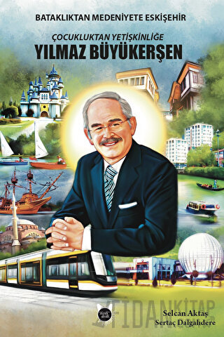 Çocukluktan Yetişkinliğe Yılmaz Büyükerşen