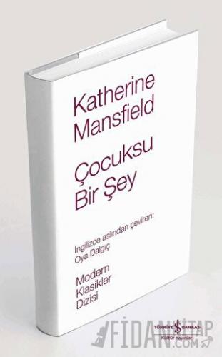 Çocuksu Bir Şey (Ciltli) Katherine Mansfield