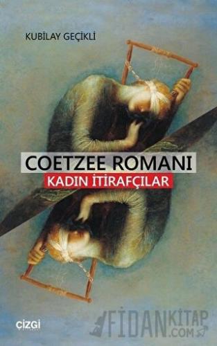 Coetzee Romanı - Kadın İtirafcılar