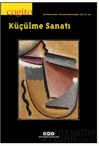 Cogito – 118: Küçülme Sanatı