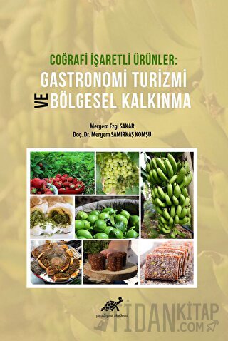 Coğrafi İşaretli Ürünler Gastronomi Turizmi ve Bölgesel Kalkınma