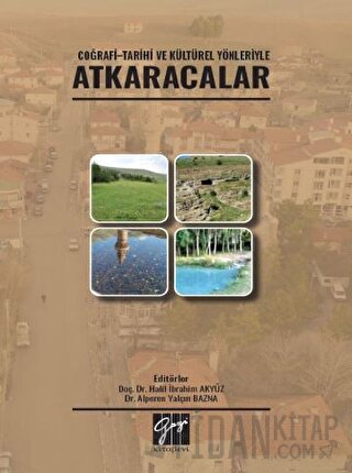 Coğrafi - Tarihi ve Kültürel Yönleriyle Atkaracalar
