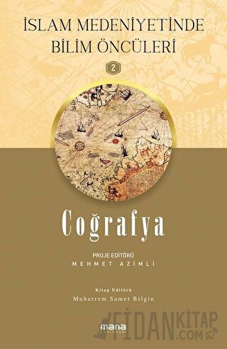 Coğrafya - İslam Medeniyetinde Bilim Öncüleri 2