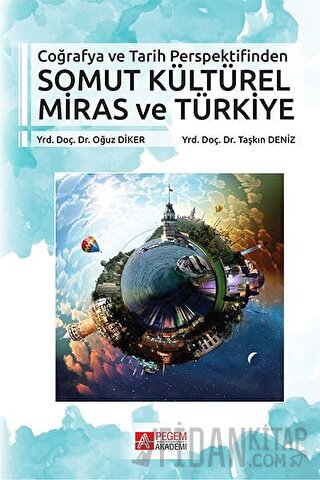 Coğrafya ve Tarih Perspektifinden Somut Kültürel Miras ve Türkiye Oğuz