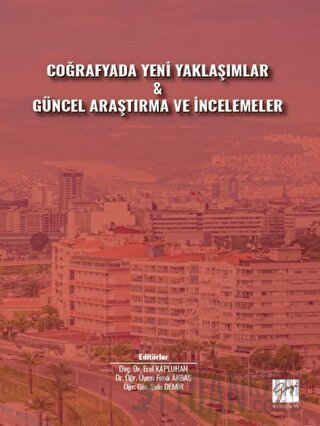 Coğrafyada Yeni Yaklaşımlar ve Güncel Araştırma ve İncelemeler