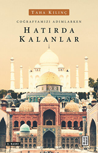 Coğrafyamızı Adımlarken Hatırda Kalanlar