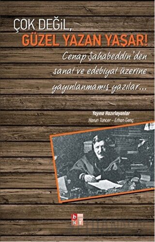 Çok Değil, Güzel Yazan Yaşar!