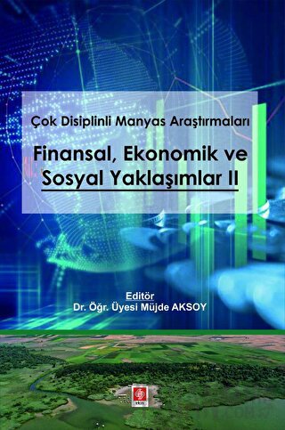 Çok Disiplinli Manyas Araştırmaları Finansal Ekonomik ve Sosyal Yaklaşımlar