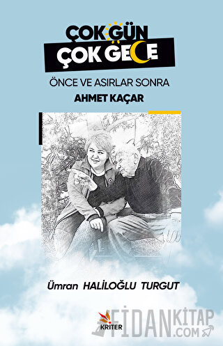 Çok Gün Çok Gece Önce ve Asırlar Sonra Ahmet Kaçar