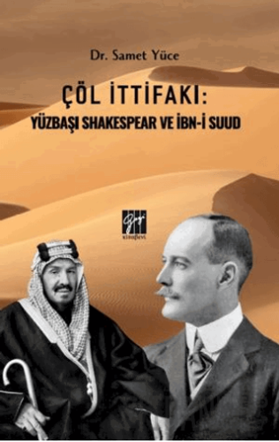 Çöl İttifakı: Yüzbaşı Shakespear Ve İbn-İ Suud