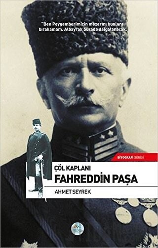 Çöl Kaplanı Fahreddin Paşa Ahmet Seyrek