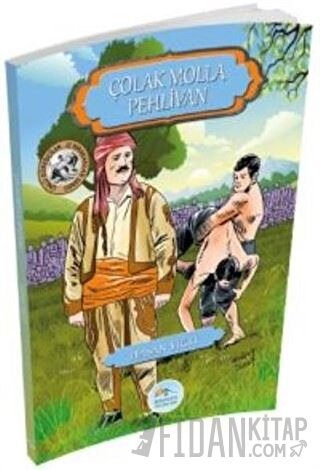 Çolak Molla Pehlivan - Ünlü Güreşçiler İz Bırakanlar Serisi Hasan Yiği