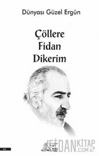 Çöllere Fidan Dikerim