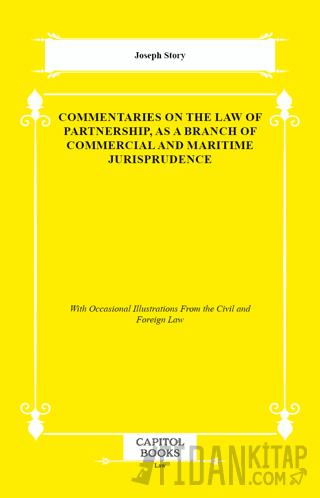 Commentaries on the Law of Partnership, as a Branch of Commercial and Maritime Jurisprudence