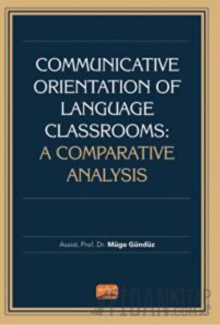 Communicative Orientation Of Language Classrooms: A Comparative Analysis