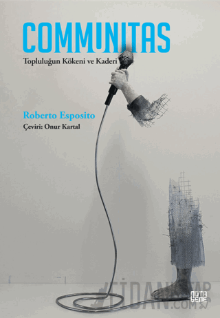 Communitas Topluluğun Kökeni ve Kaderi
