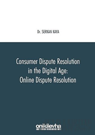 Consumer Dispute Resolution in the Digital Age: Online Dispute Resolution